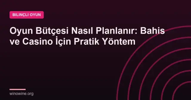 Oyun Bütçesi Nasıl Planlanır: Bahis ve Casino İçin Pratik Yöntem
